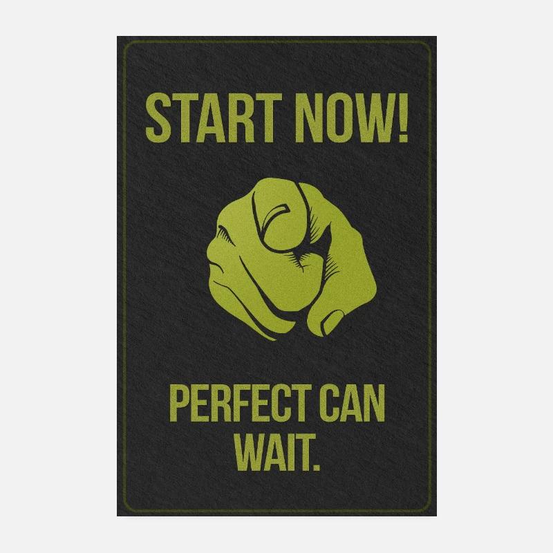Commence maintenant. La perfection peut attendre. Poster 20 x 30 cm