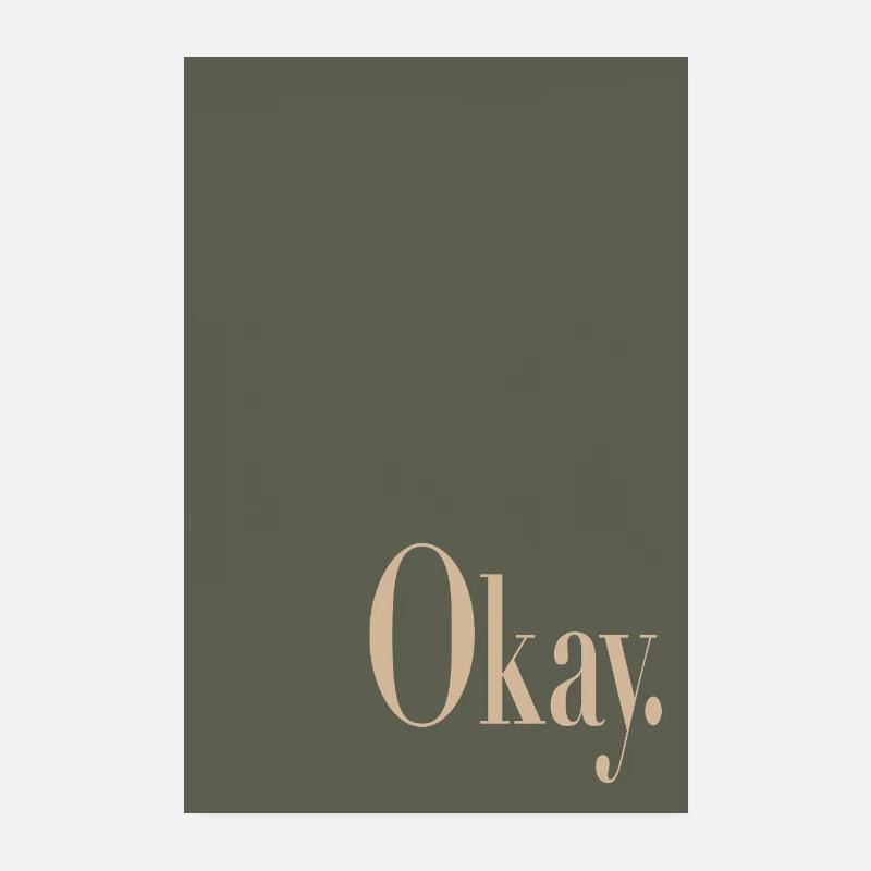 Statement Poster with Word Art Okay. Poster 8" x 12" (20x30 cm)