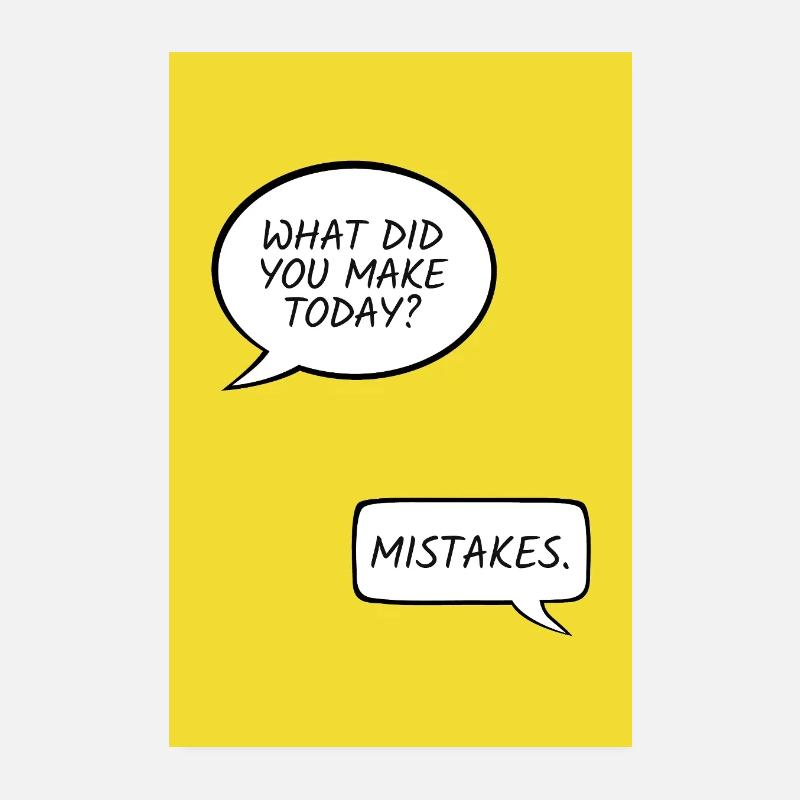 What Did You Make Today? – Mistakes Poster 8" x 12" (20x30 cm)