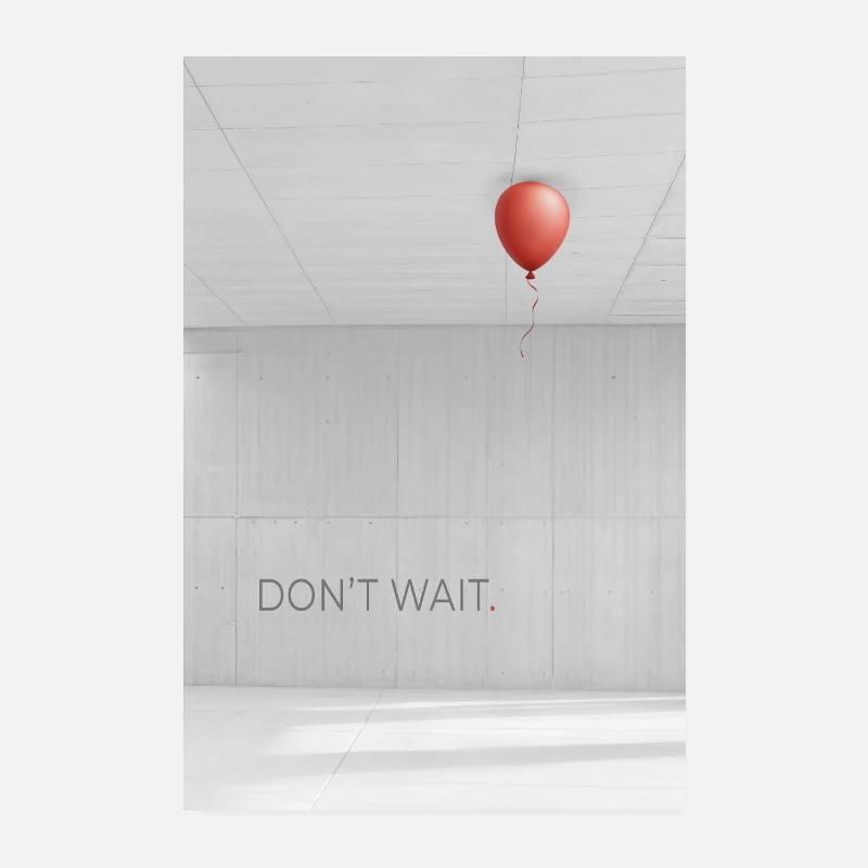 Dont wait minimalist Motivation Spruch Poster 20x30 cm