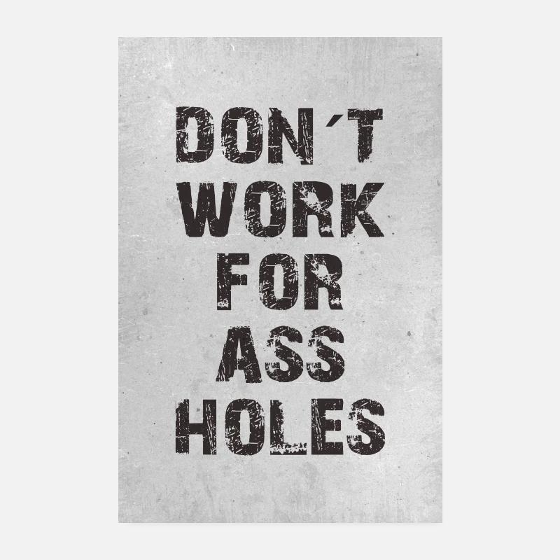 don´t work for assholes - Poster 20x30 cm - Weiß
