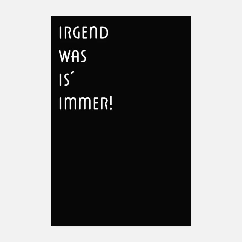 Irgendwas ist immer Poster 20x30 cm