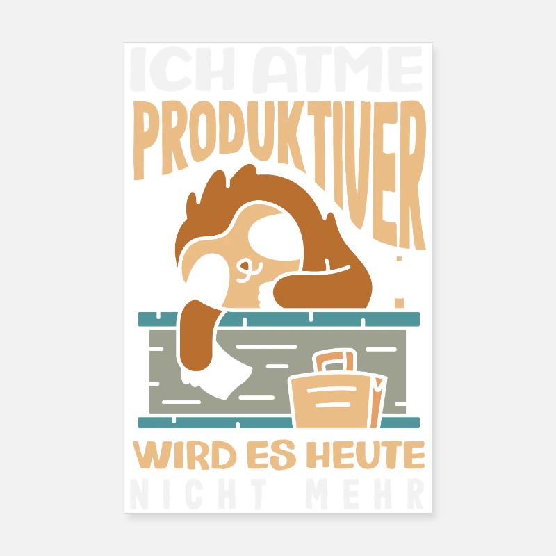 I'm breathing – it doesn't get any more productive today Poster 8" x 12" (20x30 cm)