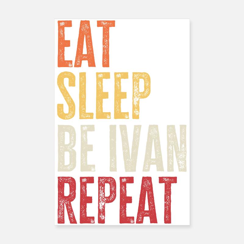Iss, schlaf, sei Ivan, wiederhole Retro-Name Poster 20x30 cm