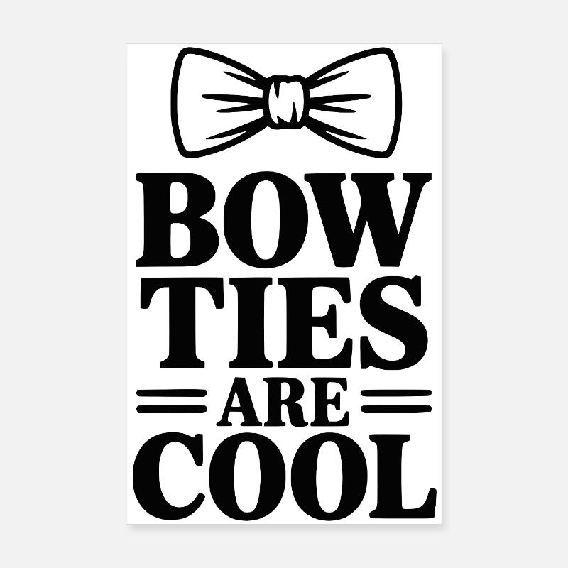 Bow Ties Are Cool Poster 8" x 12" (20x30 cm)