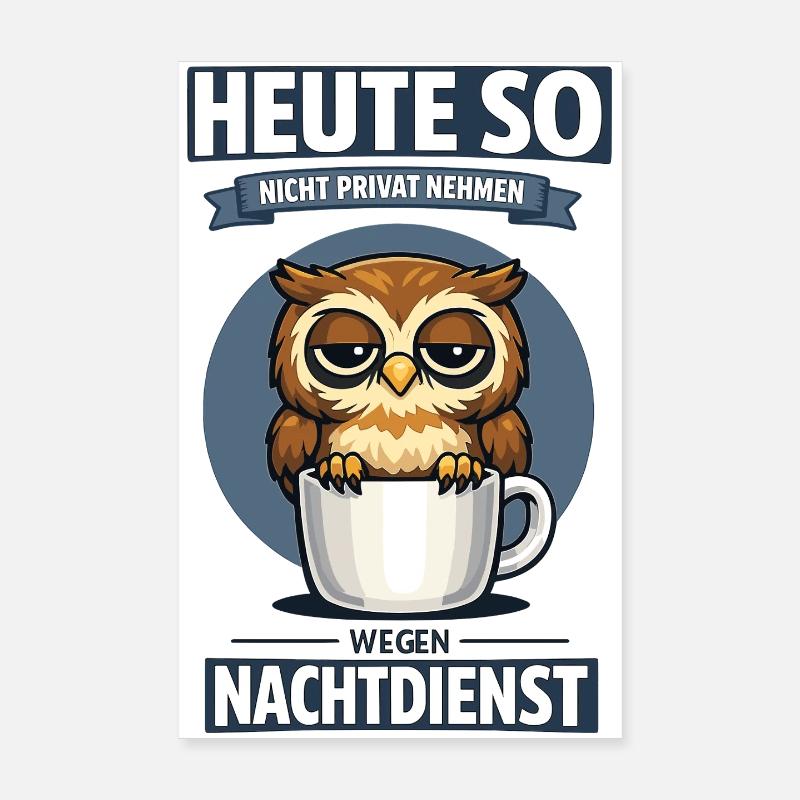 Heute so nicht Nachtdienst Eule Kaffee Spruch Poster 20x30 cm