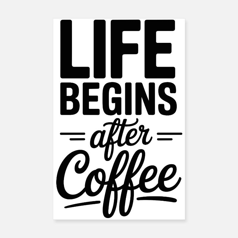Life Begins After Coffee Kaffeetrinker Cafe Kaffee Poster 20x30 cm