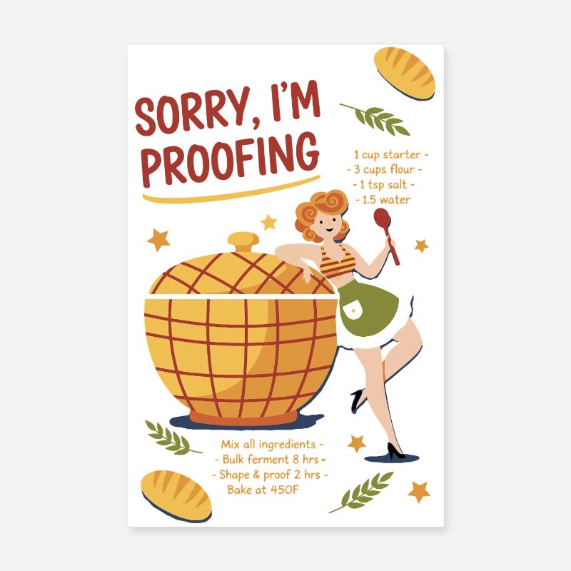 Sourdough Bread Baking Baker Sorry Im Proofing Poster 8" x 12" (20x30 cm)