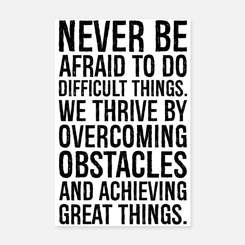 never be afraid to do difficult things we thriv Poster 8" x 12" (20x30 cm)