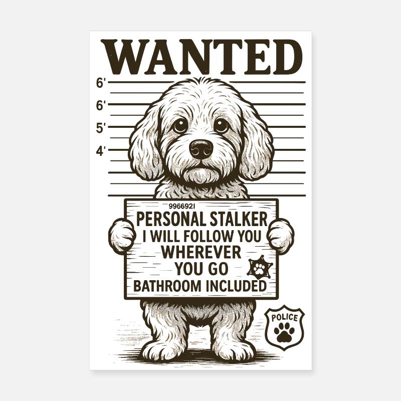 Personal Stalker Funny Dog Wanted Poster 8" x 12" (20x30 cm)