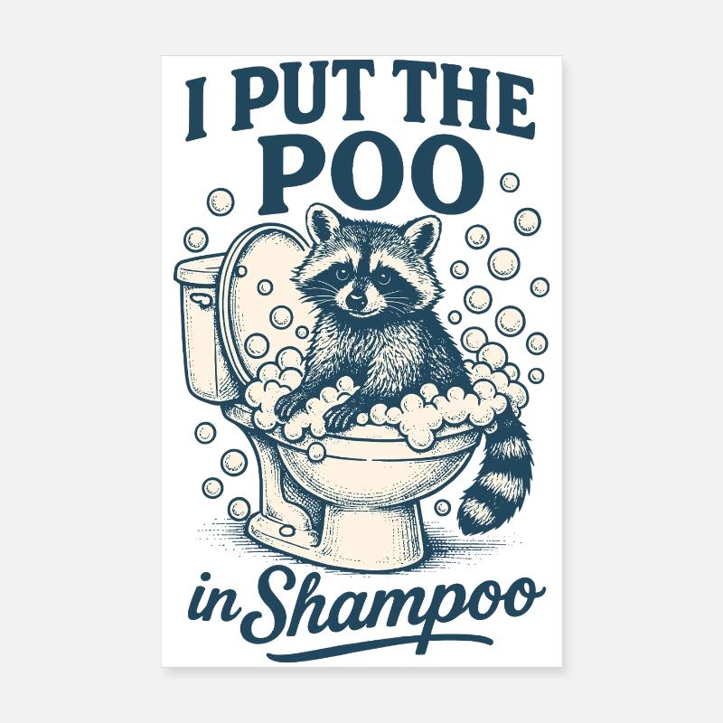 J’ai mis le caca dans le shampooing raton laveur humour meme Poster 20 x 30 cm
