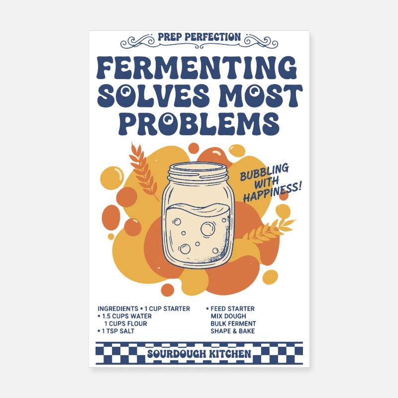 sourdough Fermenting Solves Most Problems bread Poster 8" x 12" (20x30 cm)