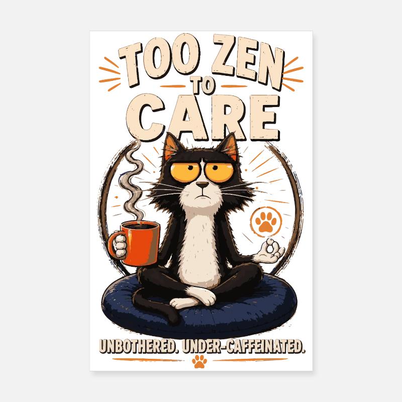 Trop zen pour s’en soucier, Chat Poster 20 x 30 cm