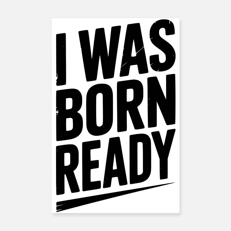Ich wurde bereit geboren Poster 20x30 cm