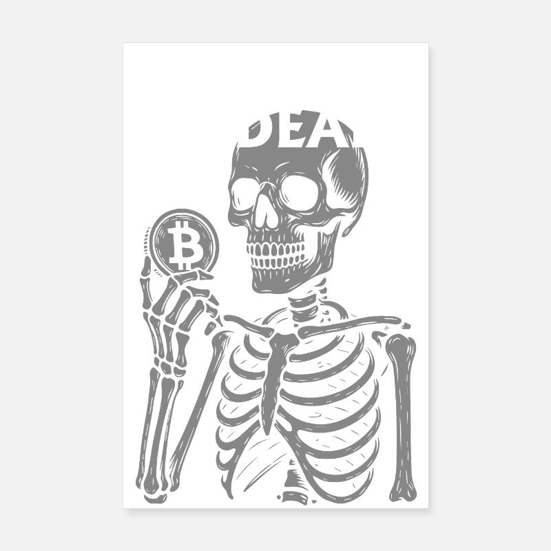 Bitcoin Is Dead Skeleton Poster 8" x 12" (20x30 cm)