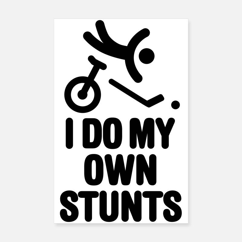 Ich mache meine eigenen Stunts Einrad Hockey Einrad Einrad Poster 20x30 cm