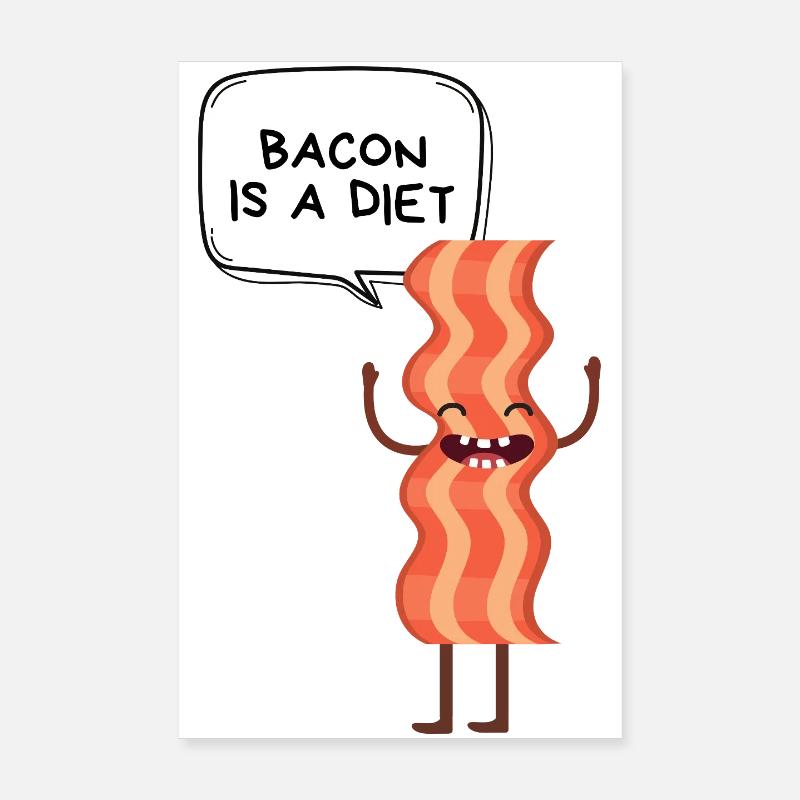 Bacon on a humorous diet Poster 8" x 12" (20x30 cm)