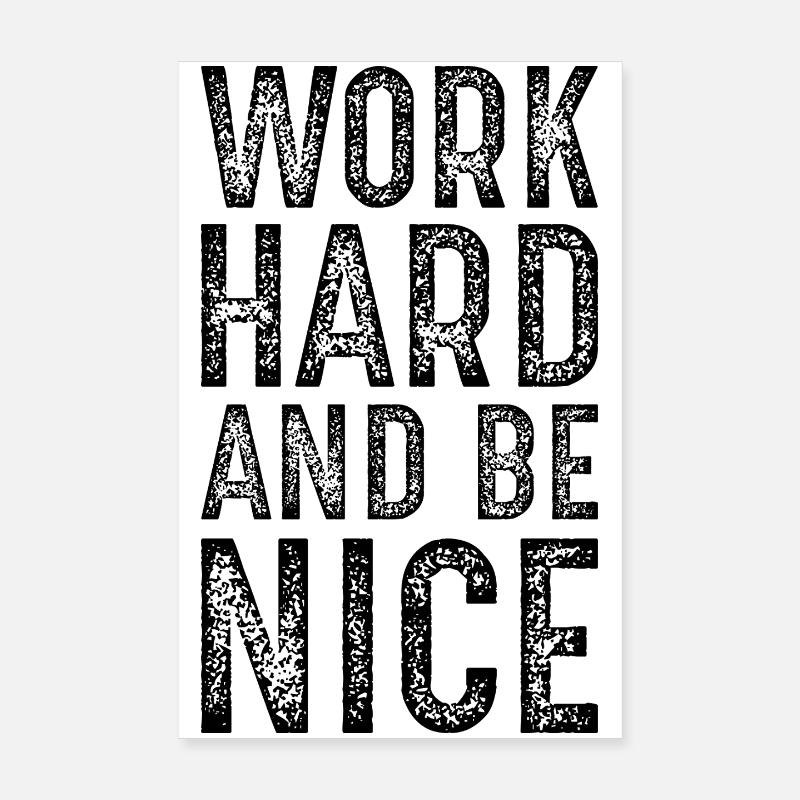 Arbeite hart und sei nett Poster 20x30 cm