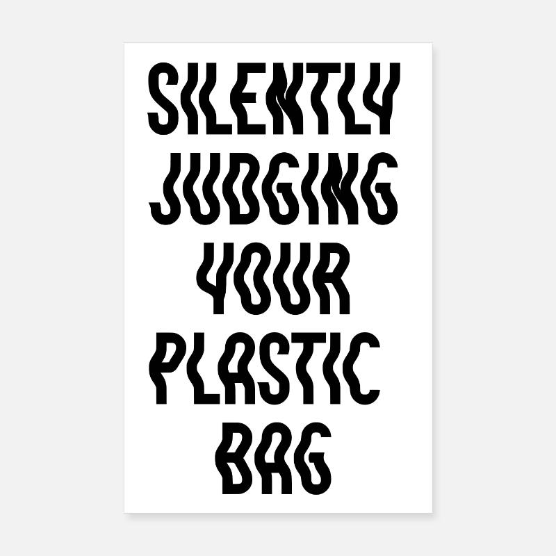 Silently Judging Your Platic Bag Poster 8" x 12" (20x30 cm)