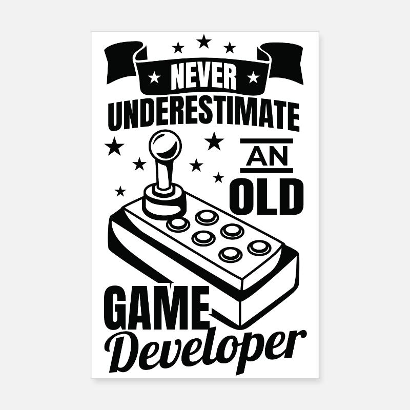 Never underestimate old game developers Poster 8" x 12" (20x30 cm)