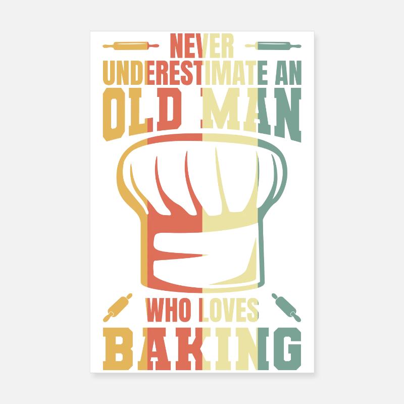 Never underestimate an old baker Poster 8" x 12" (20x30 cm)