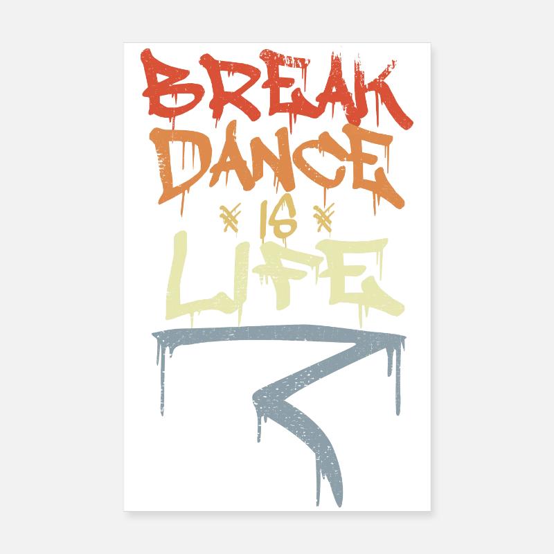 Le break dance, c’est la vie Poster 20 x 30 cm