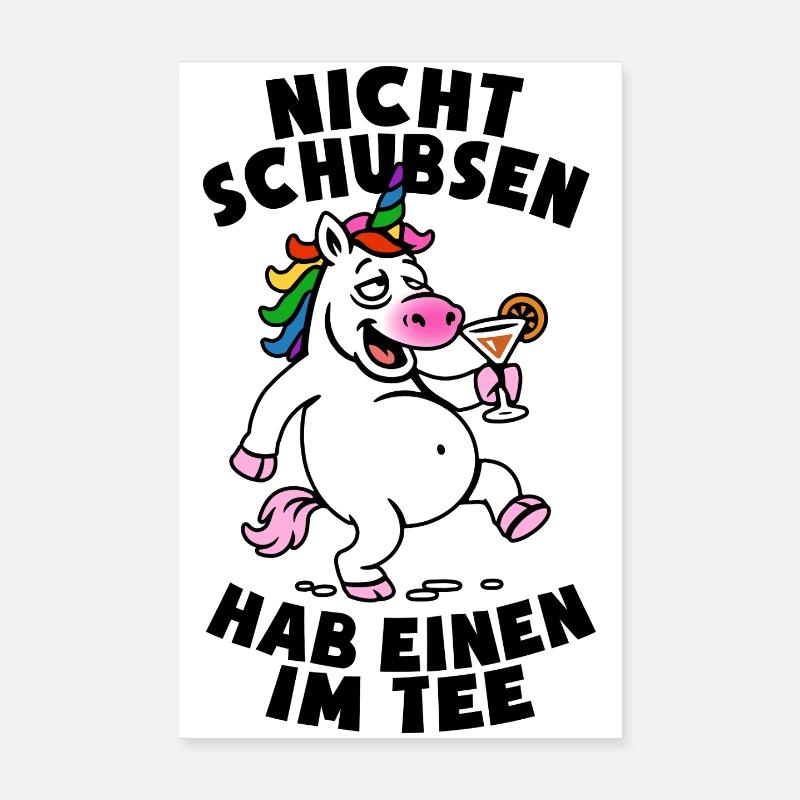  Nicht schubsen hab einen im Tee - Einhorn - saufe Poster 20x30 cm