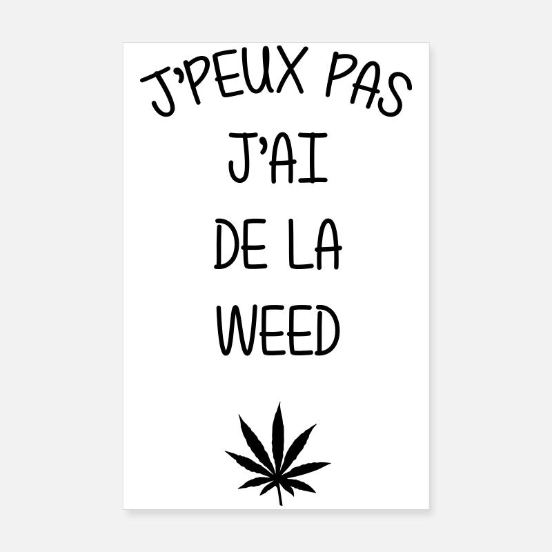 I can't I have weed Poster 8" x 12" (20x30 cm)