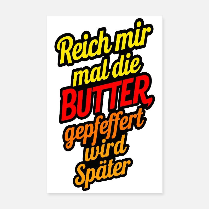 Donne-moi le beurre poivré sera plus tard Poster 20 x 30 cm