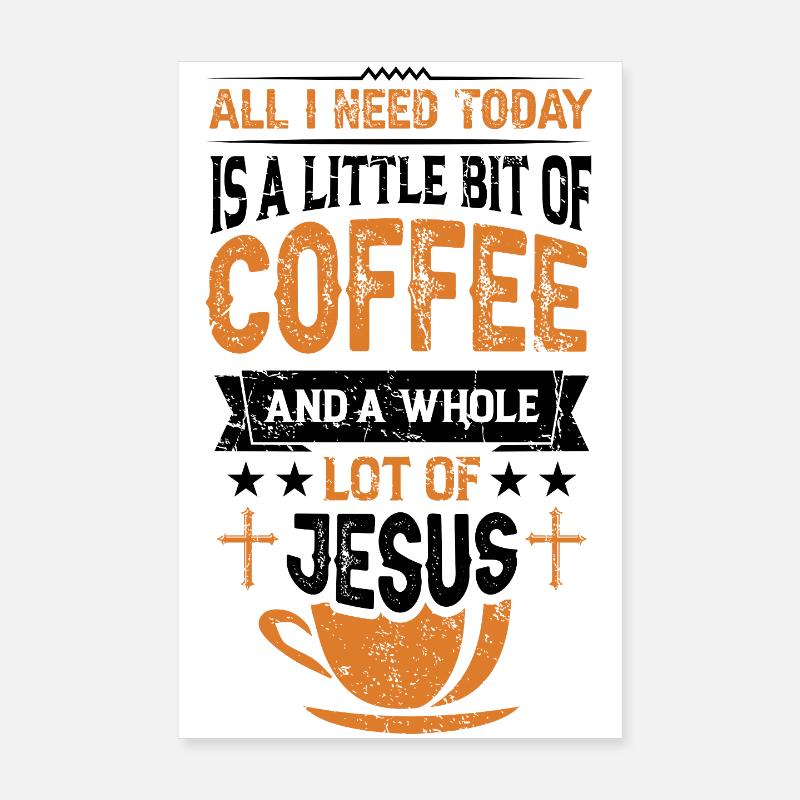 Kaffee & Jesus – Mehr brauche ich nicht Poster 20x30 cm