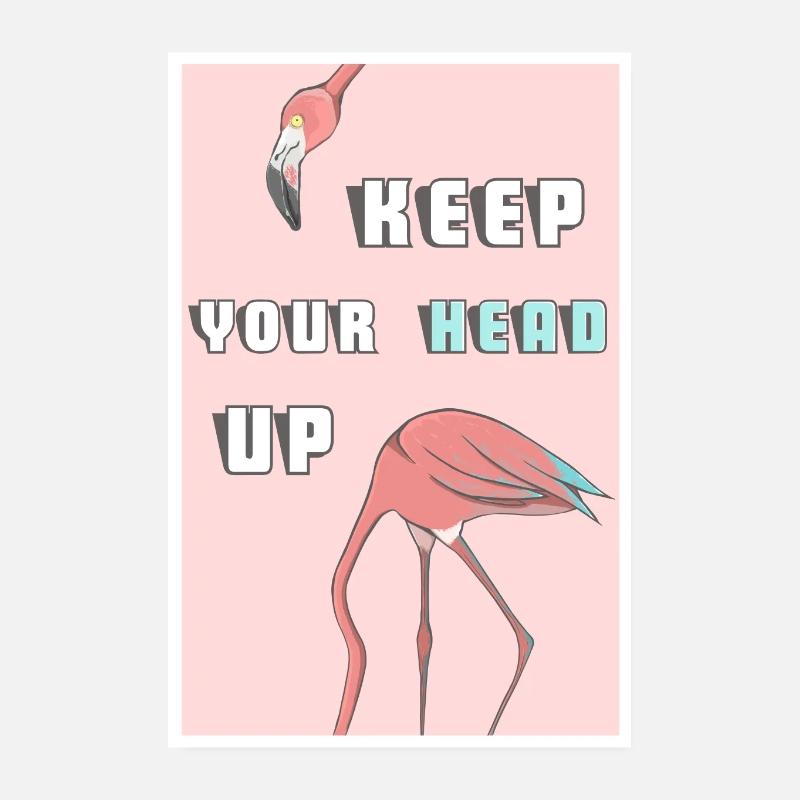 Flamingo for motivation. Keep your head up! Poster 8" x 12" (20x30 cm)