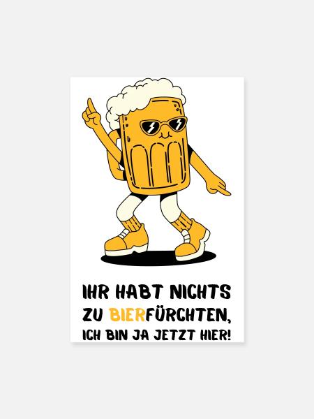Ihr Habt Nichts Zu Bierfürchten - Poster 20x30 cm - Weiß - Vorne