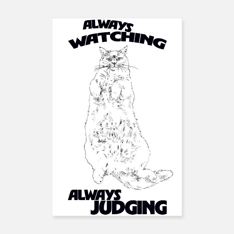 ALWAYS WATCHING, ALWAYS JUDGING Poster 8" x 12" (20x30 cm)