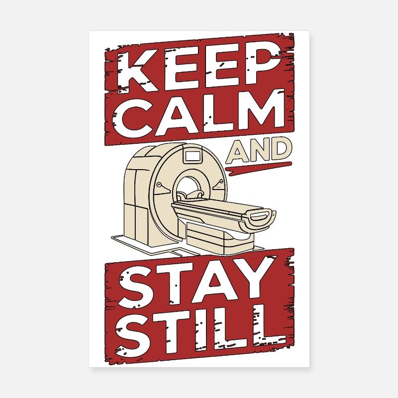 Technicien IRM : Reste calme et reste immobile Radiologue Poster 20 x 30 cm