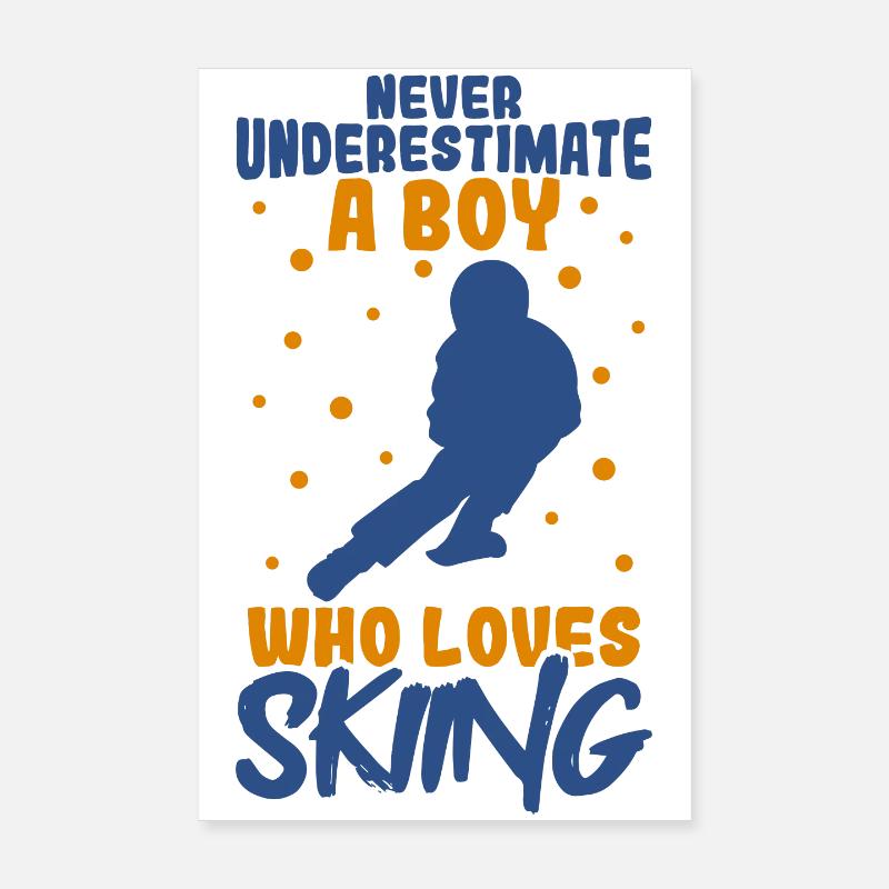 Never underestimate a ski boy Poster 8" x 12" (20x30 cm)