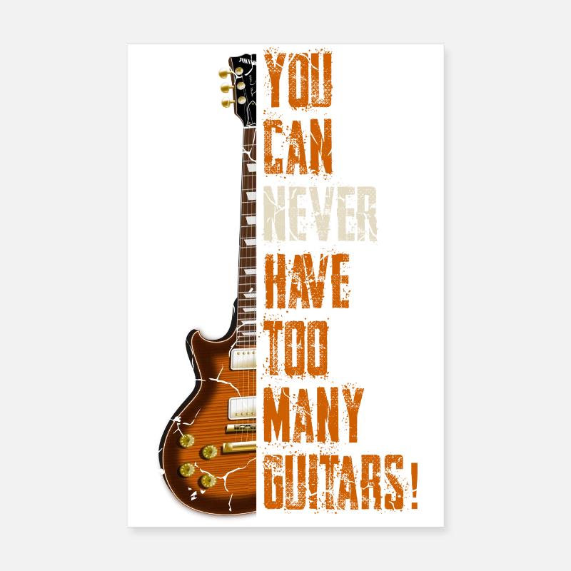 You can never have enough guitars! Poster 8" x 12" (20x30 cm)