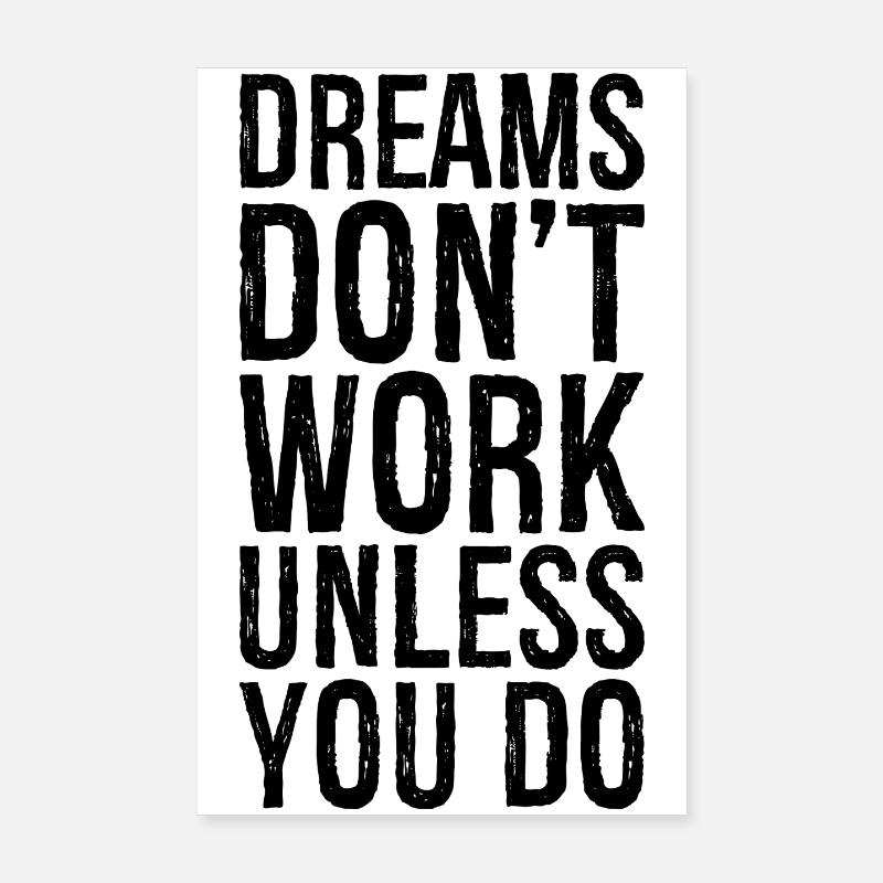dreams don't work unless you do Poster 8" x 12" (20x30 cm)