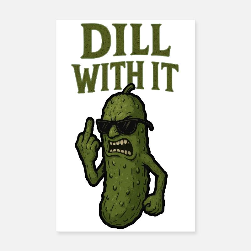 Dill With It Funny Pickle Illustration - Poster 8" x 12" (20x30 cm) - white