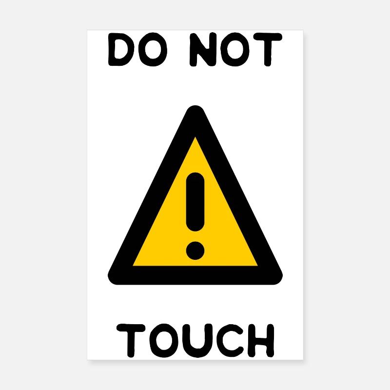 DO NOT TOUCH. PANNEAU. DANGER. HUMOUR. DRÔLE Poster 20 x 30 cm