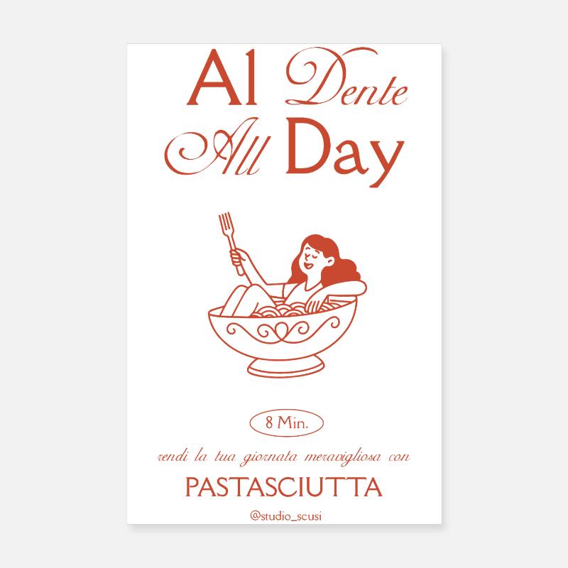 Al Dente Pasta All Day - Poster 8" x 12" (20x30 cm) - white