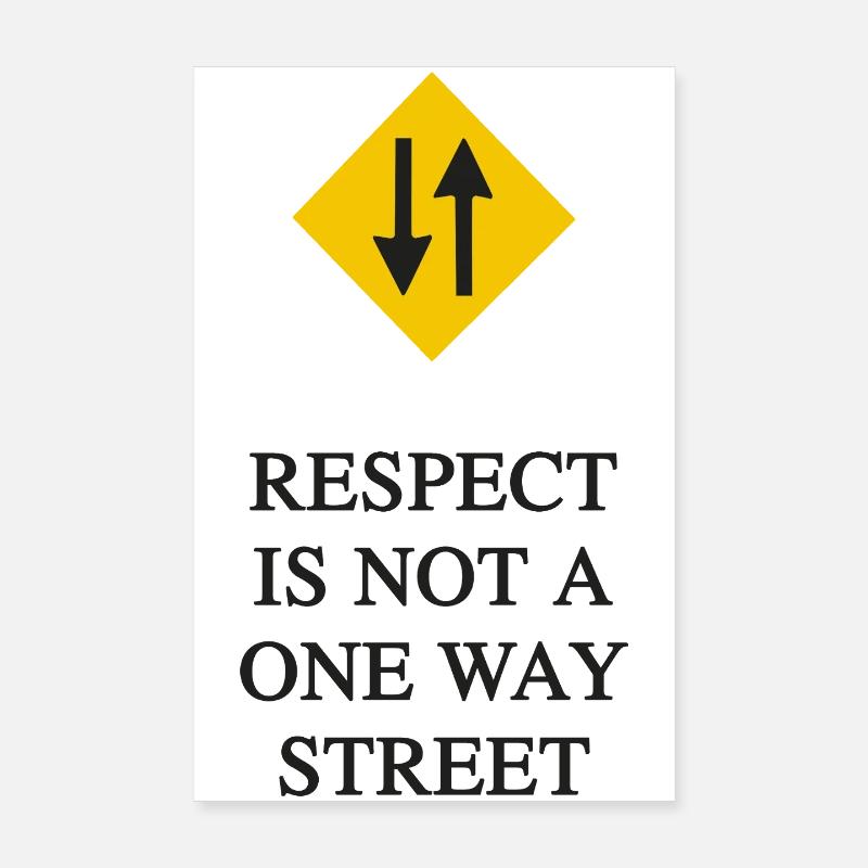 RESPECT IS NOT A ONE WAY STREET Poster 8" x 12" (20x30 cm)