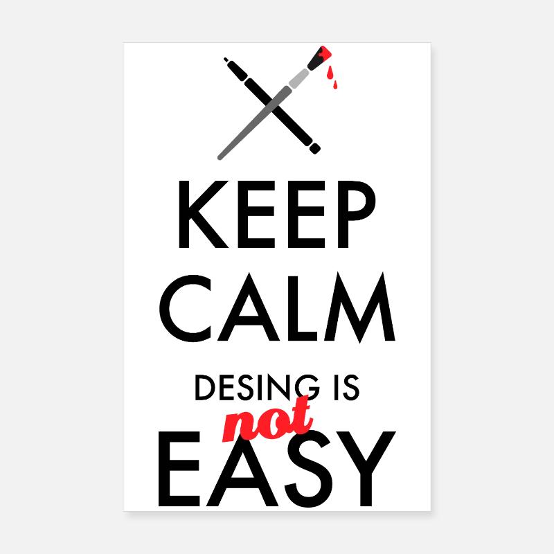 Garder le calme : Le design n’est pas facile – Designer Spruch Poster 20 x 30 cm