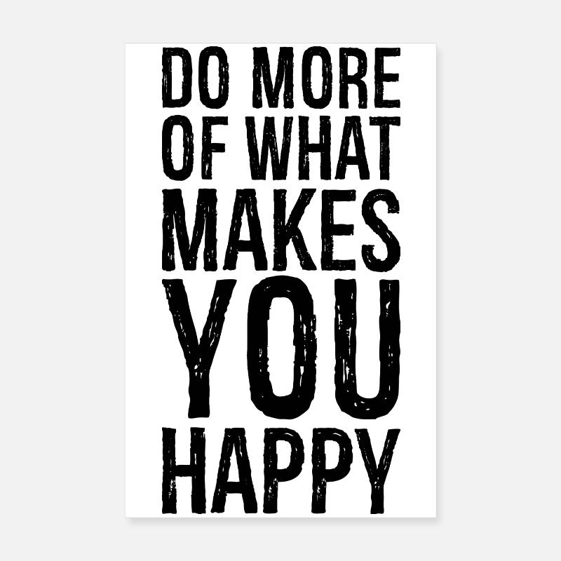 Faites plus de ce qui vous rend heureux Poster 20 x 30 cm