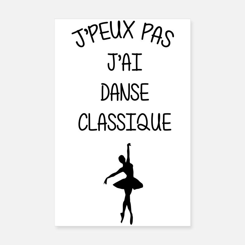I can't, I have classical dance Poster 8" x 12" (20x30 cm)