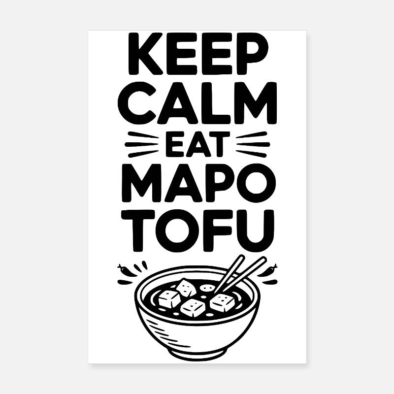Keep Calm Eat Mapo Tofu Poster 8" x 12" (20x30 cm)