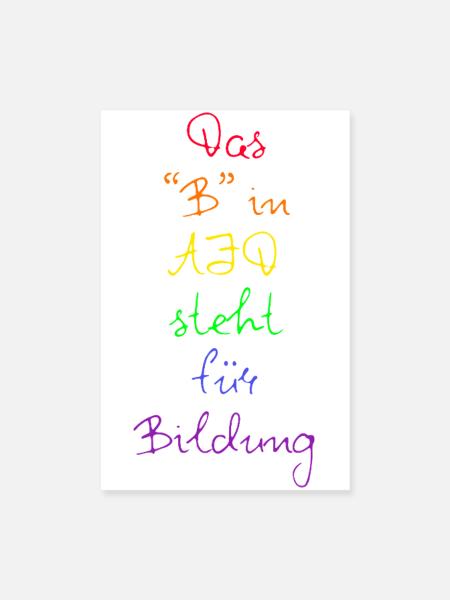 DAS B IN AFD STEHT FÜR BILDUNG, GEGEN RECHTE - Poster 20x30 cm - Weiß - Vorne
