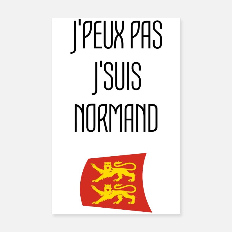 j'peux pas j'suis normand - Normandie Poster 20 x 30 cm