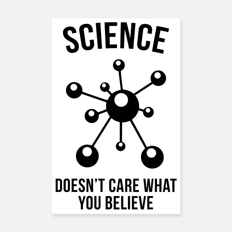La science ne se soucie pas de ce que vous croyez Poster 20 x 30 cm