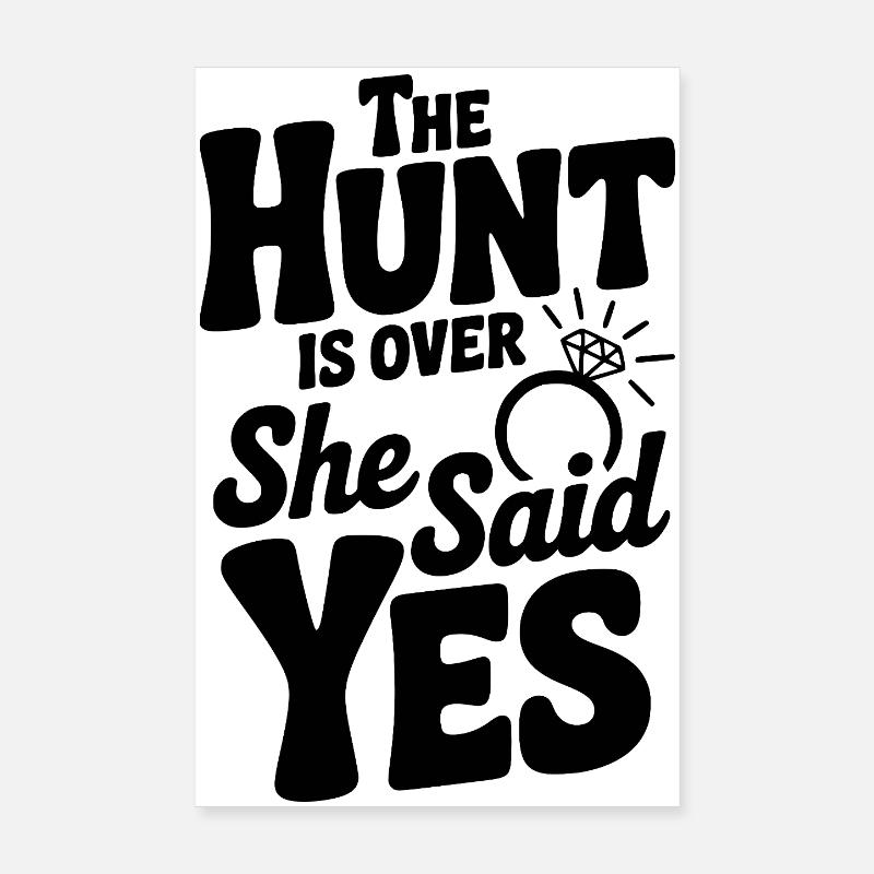 Die Jagd ist vorbei Sie sagte ja Poster 20x30 cm
