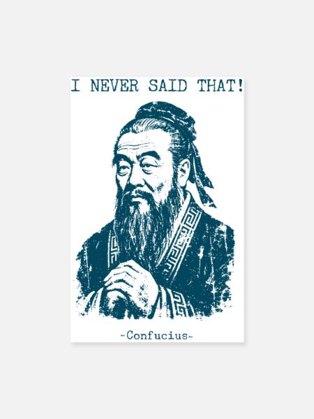 I never said that - Confucius - Poster 8" x 12" (20x30 cm) - white - Front